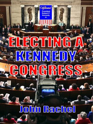 cover image of Electing a Kennedy Congress